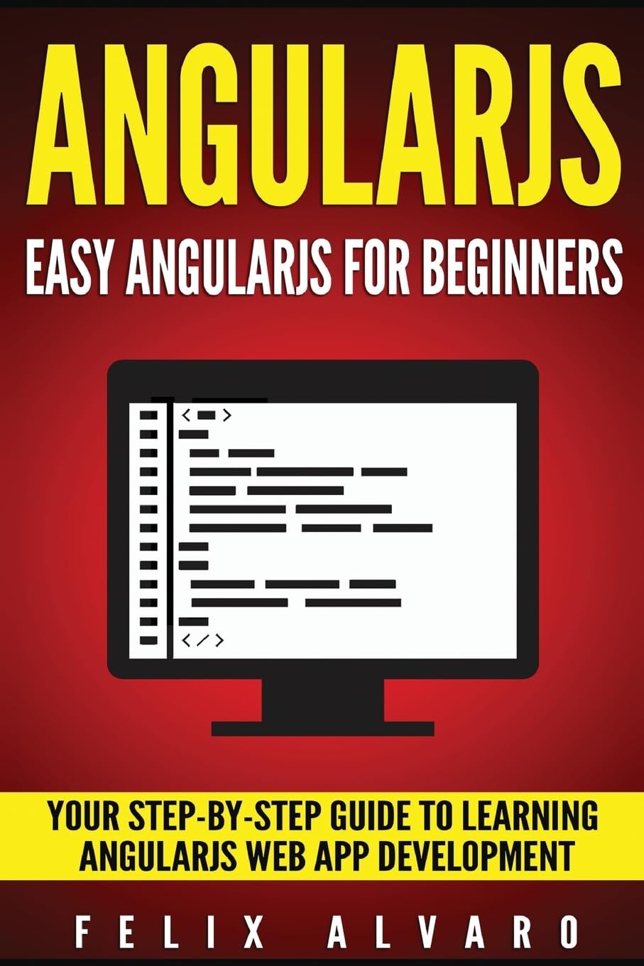 Angularjs: Easy Angularjs For Beginners