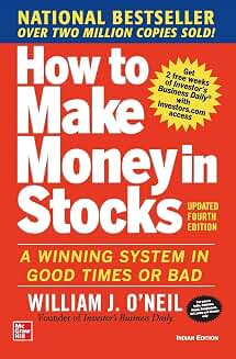 How to Make Money in Stocks: A Winning System in Good Times and Bad | Fourth Edition