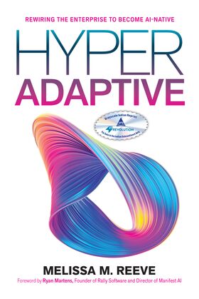 Hyper Adaptive Rewiring the Enterprise to Become AI-Native