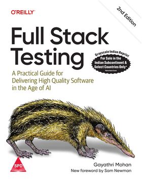 Full Stack Testing, Second Edition A Practical Guide for Delivering High Quality Software in the Age of AI