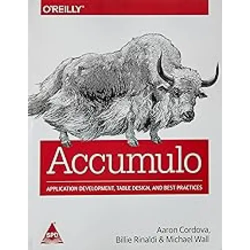 Accumulo: Application Development Table Design and Best Practices