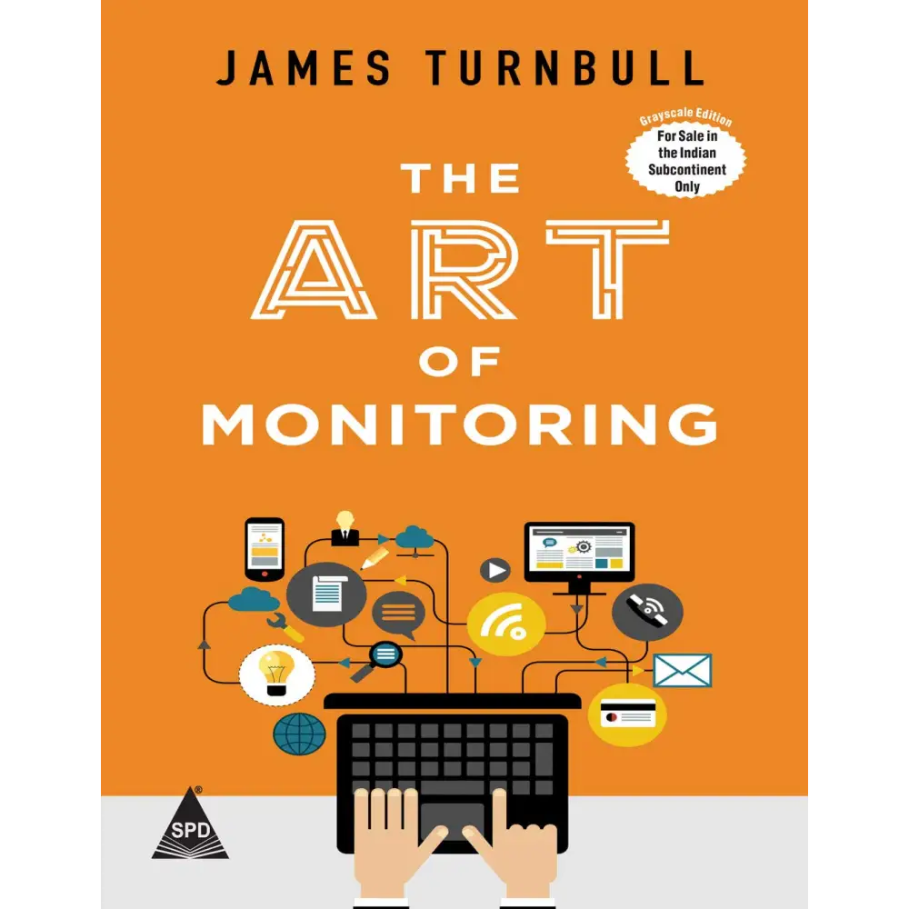 Art of Monitoring: Modern Application and Infrastructure Monitoring (Paperback)