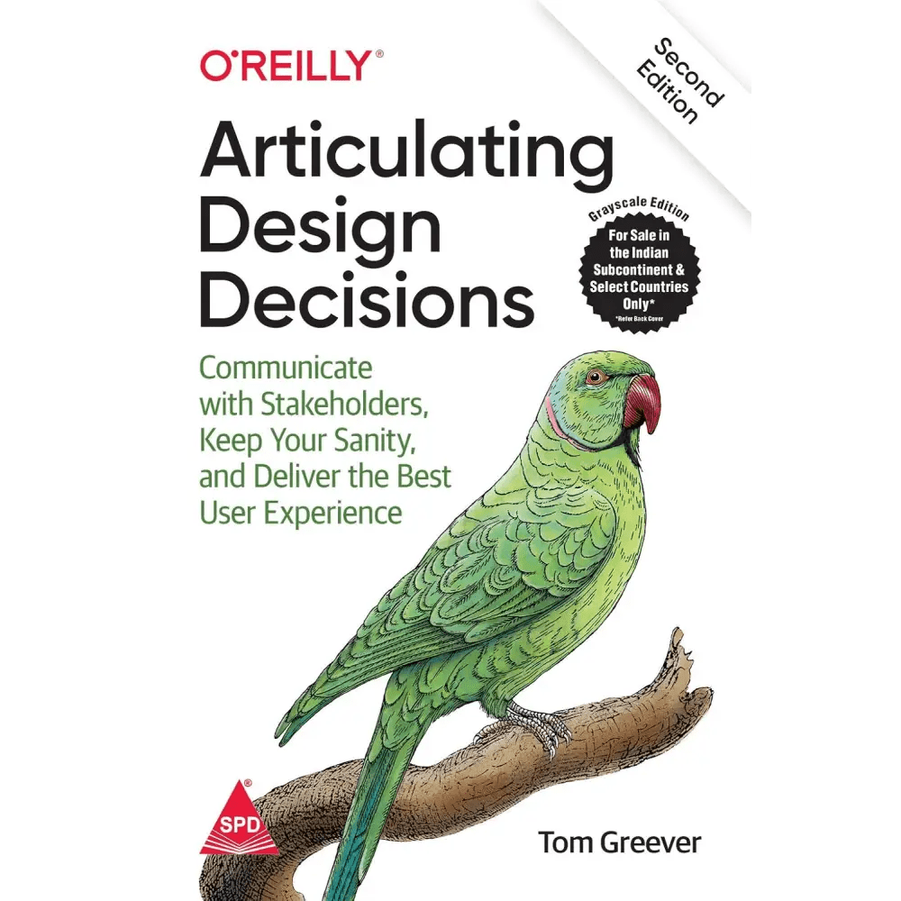 Articulating Design Decisions: Communicate with Stakeholders, Keep Your Sanity, and Deliver the Best User Experience,2/E (Paperback) - BOOKZONE