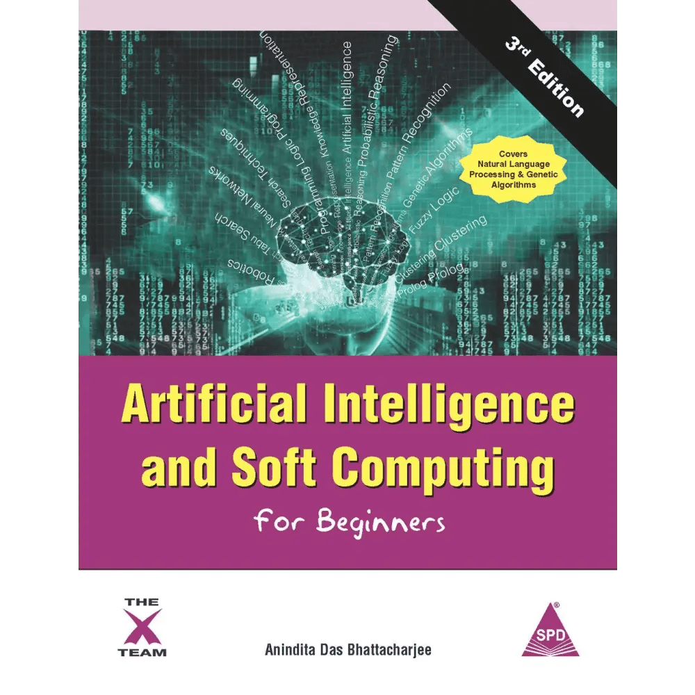 Artificial Intelligence And Soft Computing For Beginners, 3rd Edition - BOOKZONE