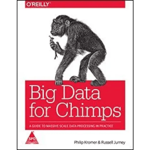 Big Data for Chimps: A Guide to Massive - Scale Data Processing in Practice - BOOKZONE