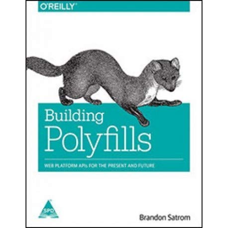 Building Polyfills: Web Platform APIs for the Present and Future - BOOKZONE