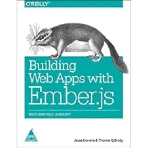 Building Web Apps with Ember.Js: Write Ambitious JavaScript - BOOKZONE