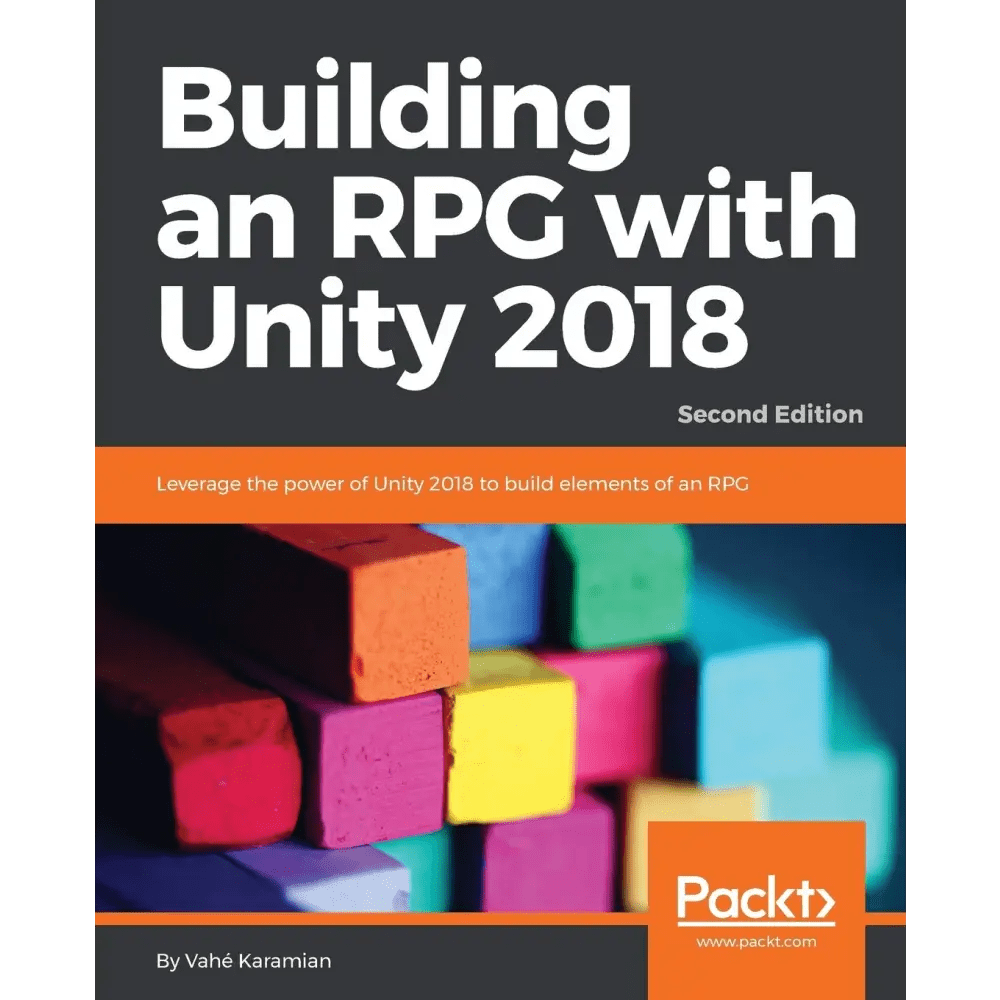 Building an RPG with Unity 2018 - : Leverage the power of Unity 2018 to build elements of an RPG - BOOKZONE