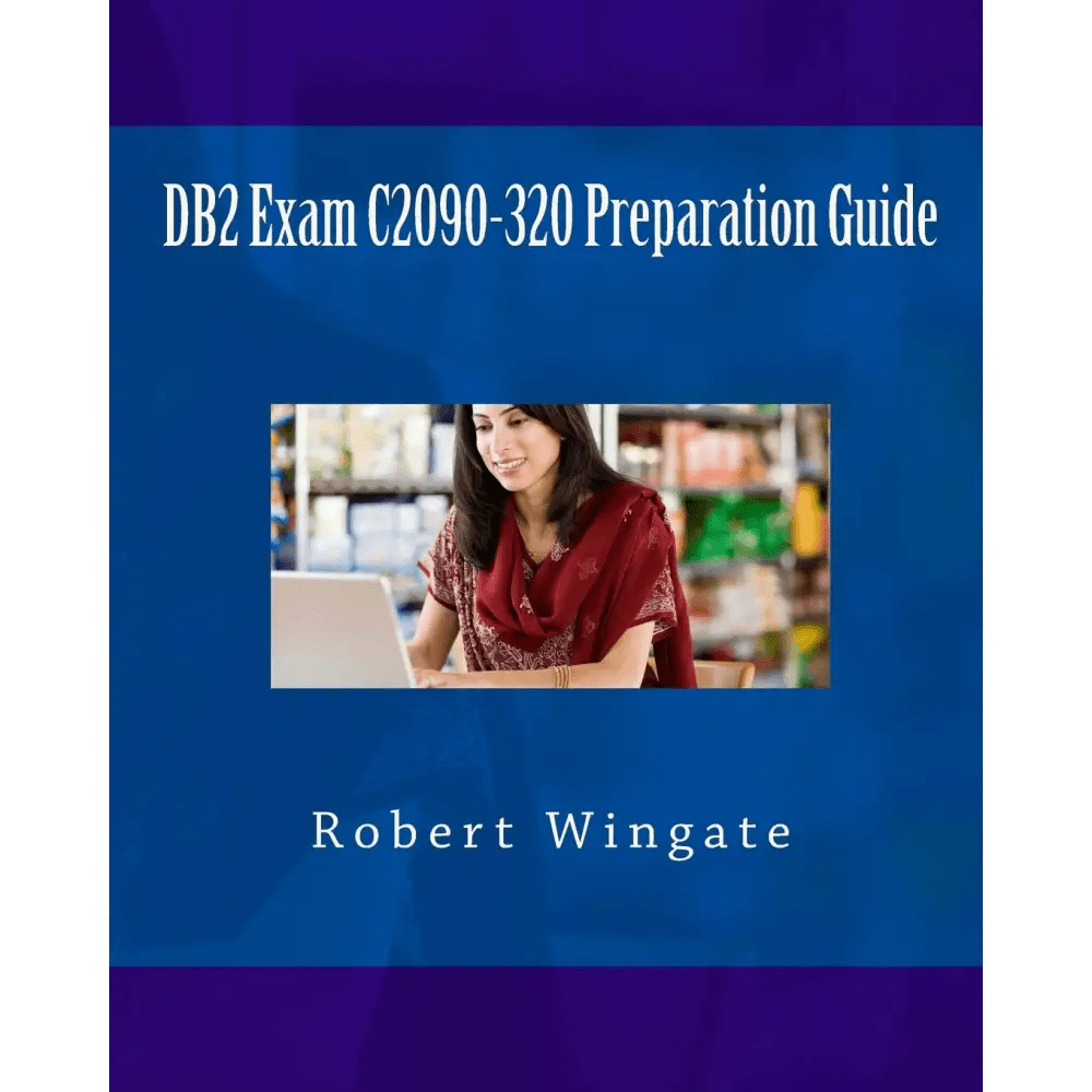DB2 Exam C2090 - 320 Preparation Guide (Paperback) - BOOKZONE