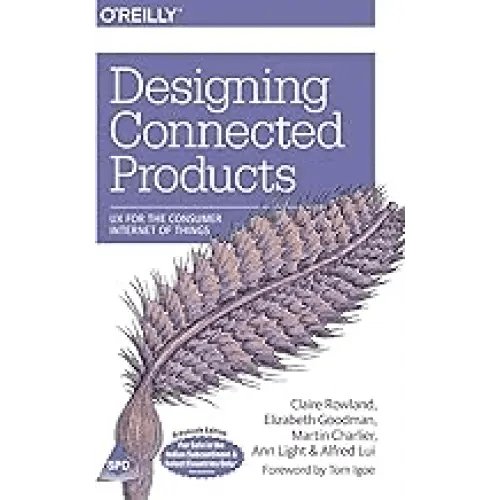 Designing Connected Products: UX for the Consumer Internet of Things - BOOKZONE