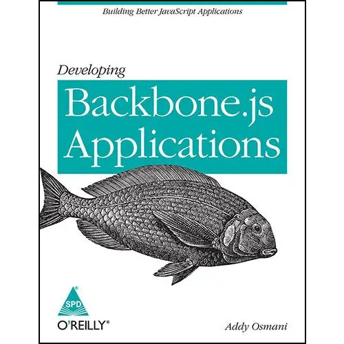 Developing Backbone.js Applications: Building Better JavaScript Applications - BOOKZONE