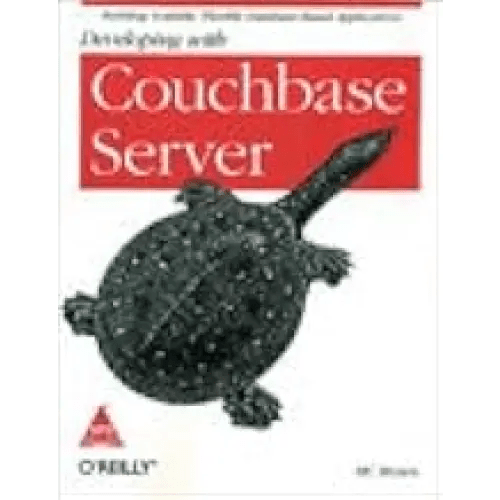 Developing with Couchbase Server: Building Scalable, Flexible Database ...