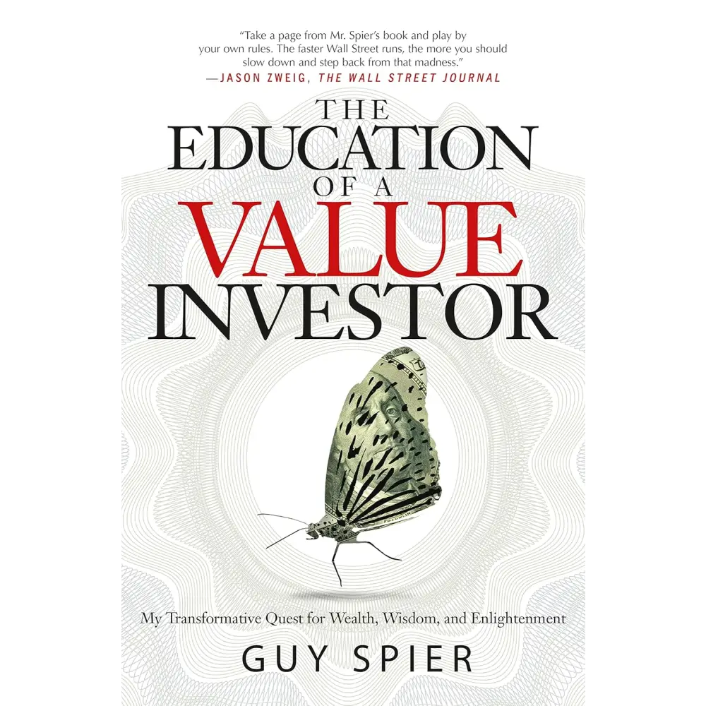 Education Of A Value Investor: My Transformative Quest For Wealth Wisdom And Enlightenment