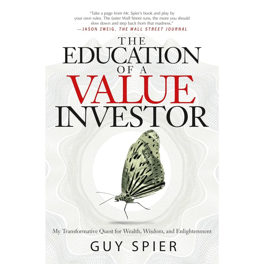 Education Of A Value Investor: My Transformative Quest For Wealth, Wisdom, And Enlightenment - BOOKZONE