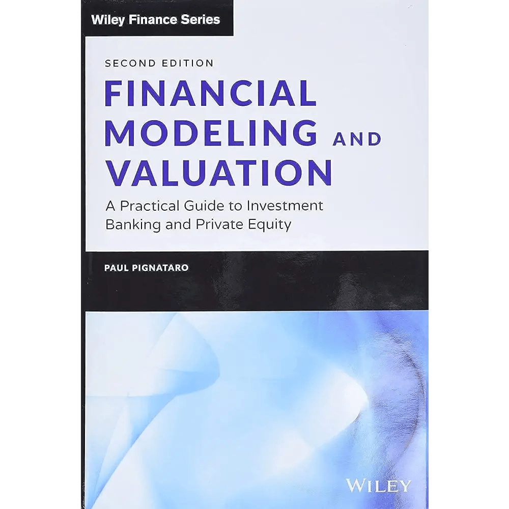 Financial Modeling And Valuation: A Practical Guide To Investment Banking And Private Equity, Second Edition - BOOKZONE