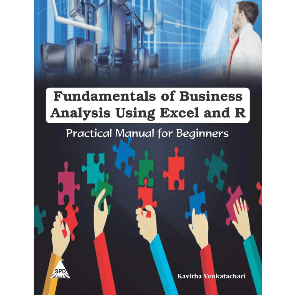 Fundamentals of Business Analytics Using Excel and R Practical Manual for Beginners - BOOKZONE