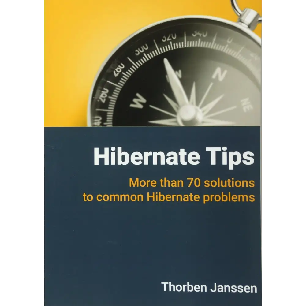 Hibernate Tips: More than 70 solutions to common Hibernate problems