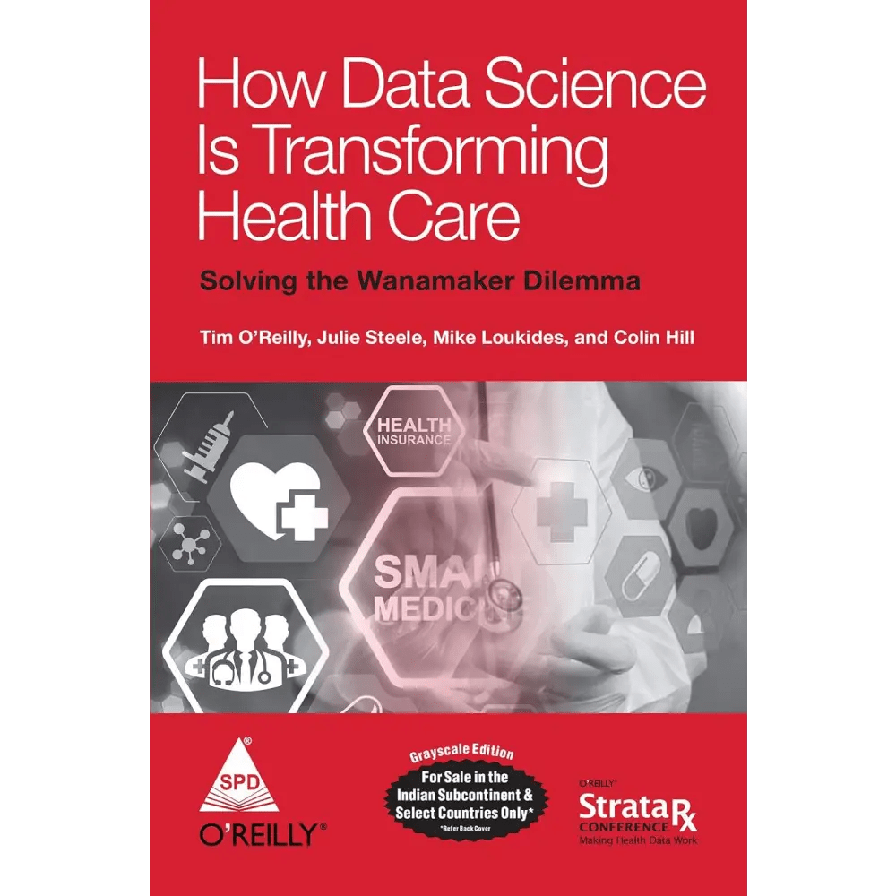 How Data Science Is Transforming Health Care: Solving The Wanamaker Dilemma - BOOKZONE