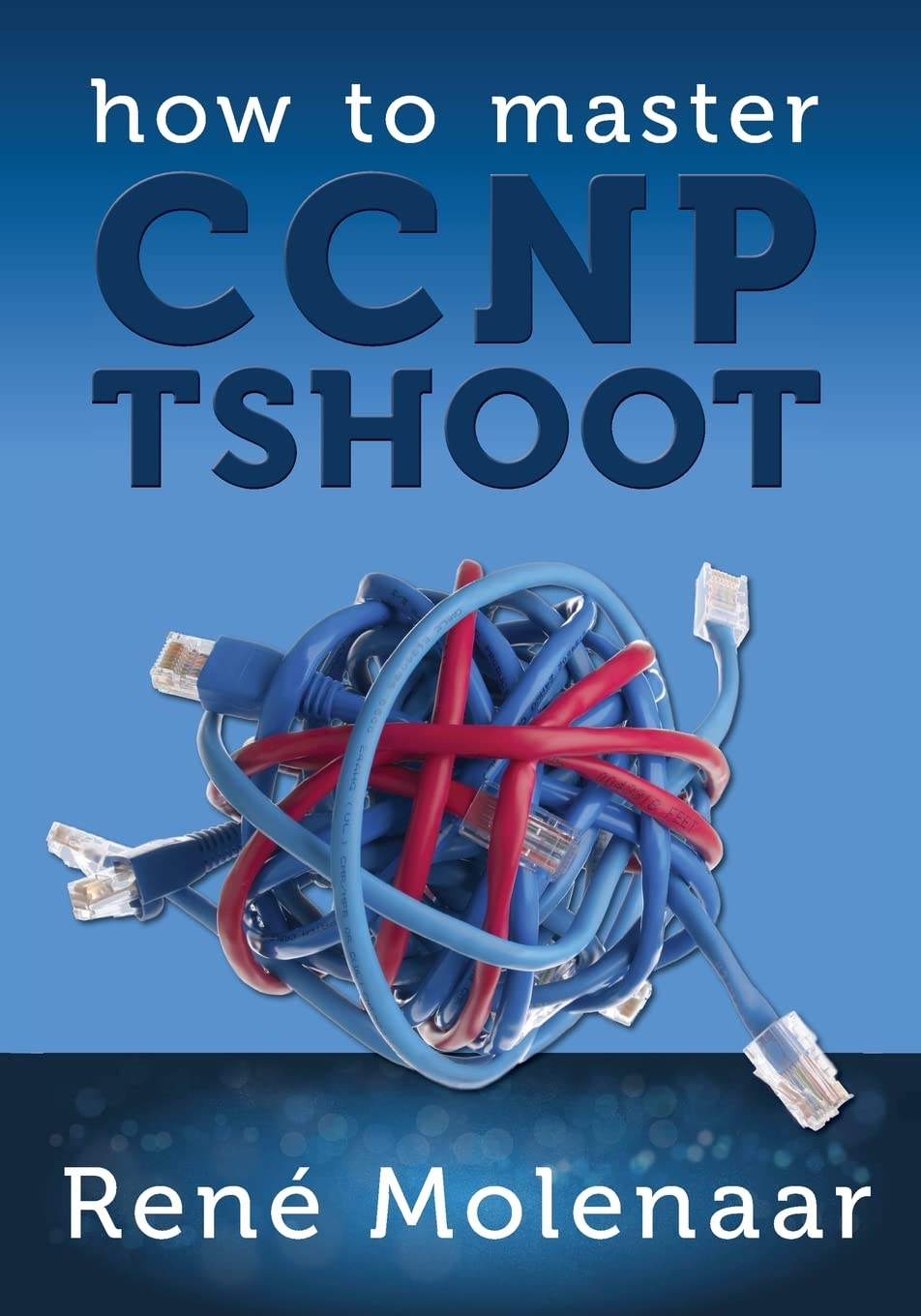 How to Master CCNP TSHOOT - BOOKZONE