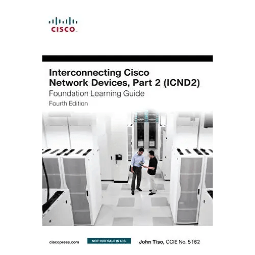 Interconnecting Cisco Network Devices, Part 2 (ICND2): Foundation Learning Guide, 4th Edition - BOOKZONE
