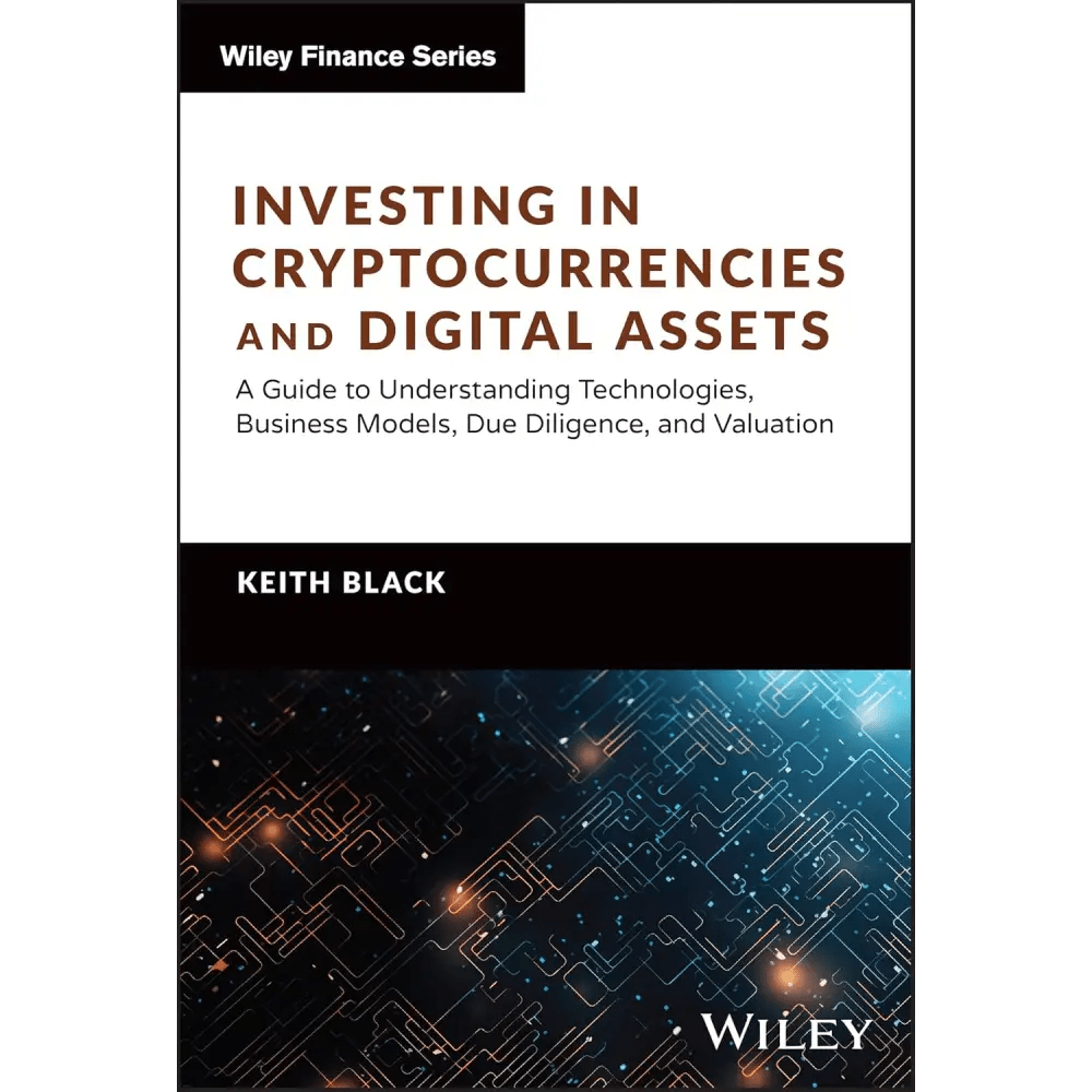 Investing In Cryptocurrencies And Digital Assets: A Guide To Understanding Technologies, Business Models, Due Diligence, And Valuation - BOOKZONE