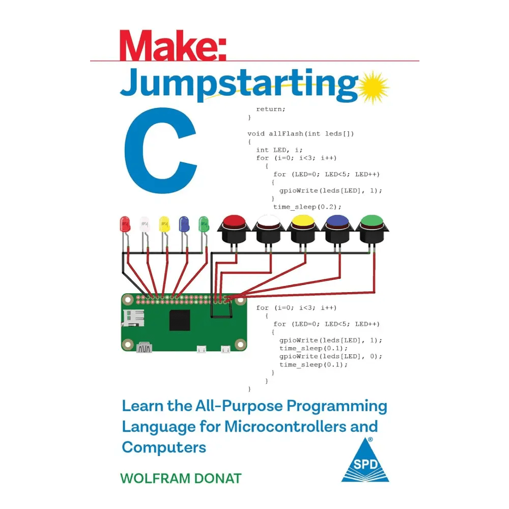 Jumpstarting C: Learn The All - Purpose Programming Language For Microcontrollers And Computers - BOOKZONE
