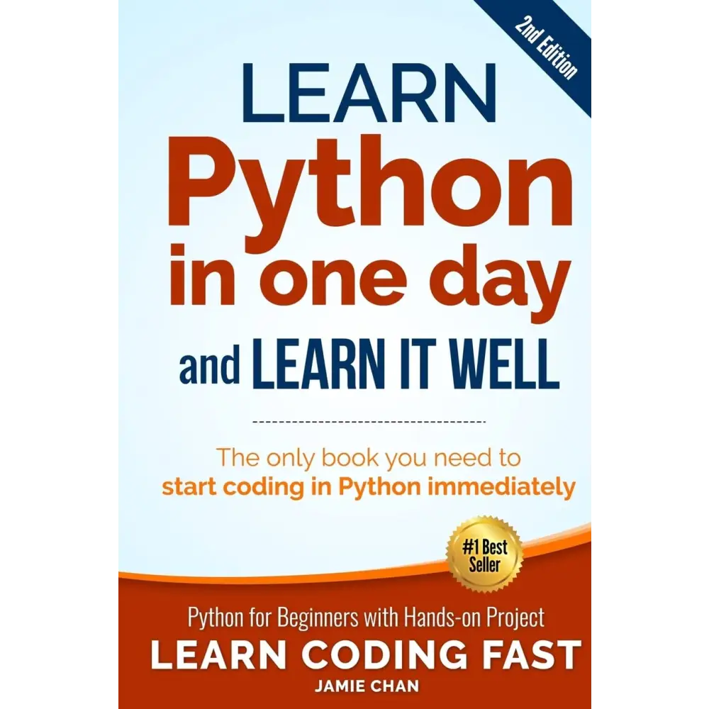 Learn Python in One Day and Learn It Well: Python for Beginners with Hands-on Project. The only book you need to start