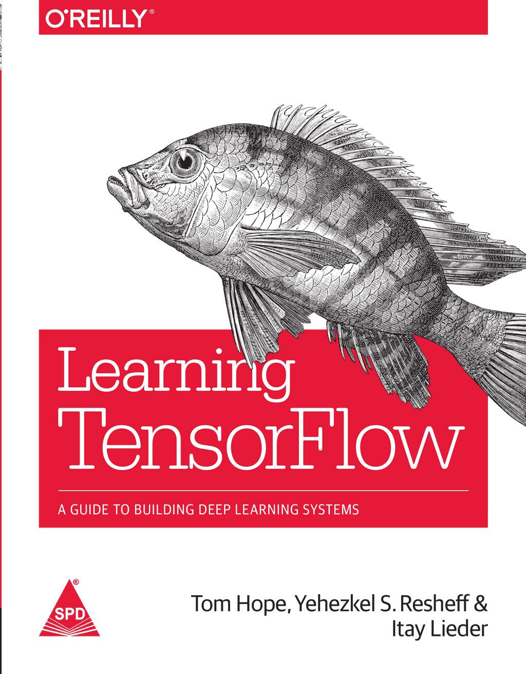 Learning TensorFlow: A Guide to Building Deep Learning Systems