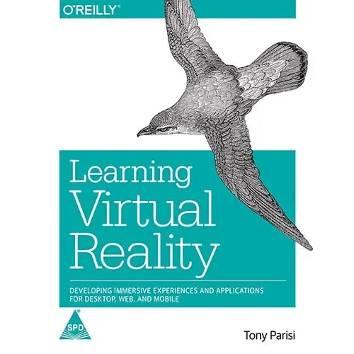 Learning Virtual Reality: Developing Immersive Experiences and Applications for Desktop, Web, and Mobile - BOOKZONE