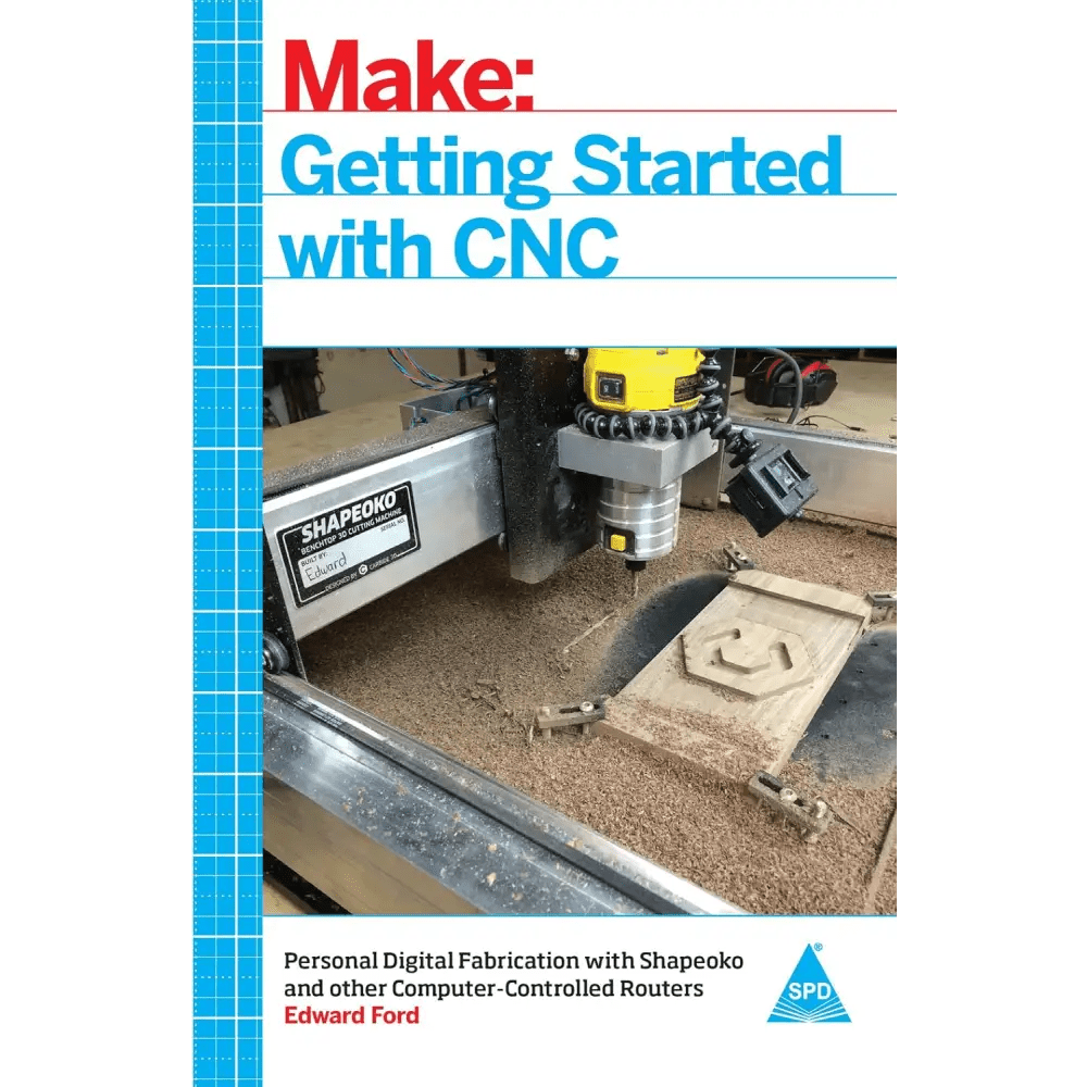 Make: Getting Started with CNC - Personal Digital Fabrication with Shapeoko and Other Computer - Controlled Routers (Paperback) - BOOKZONE