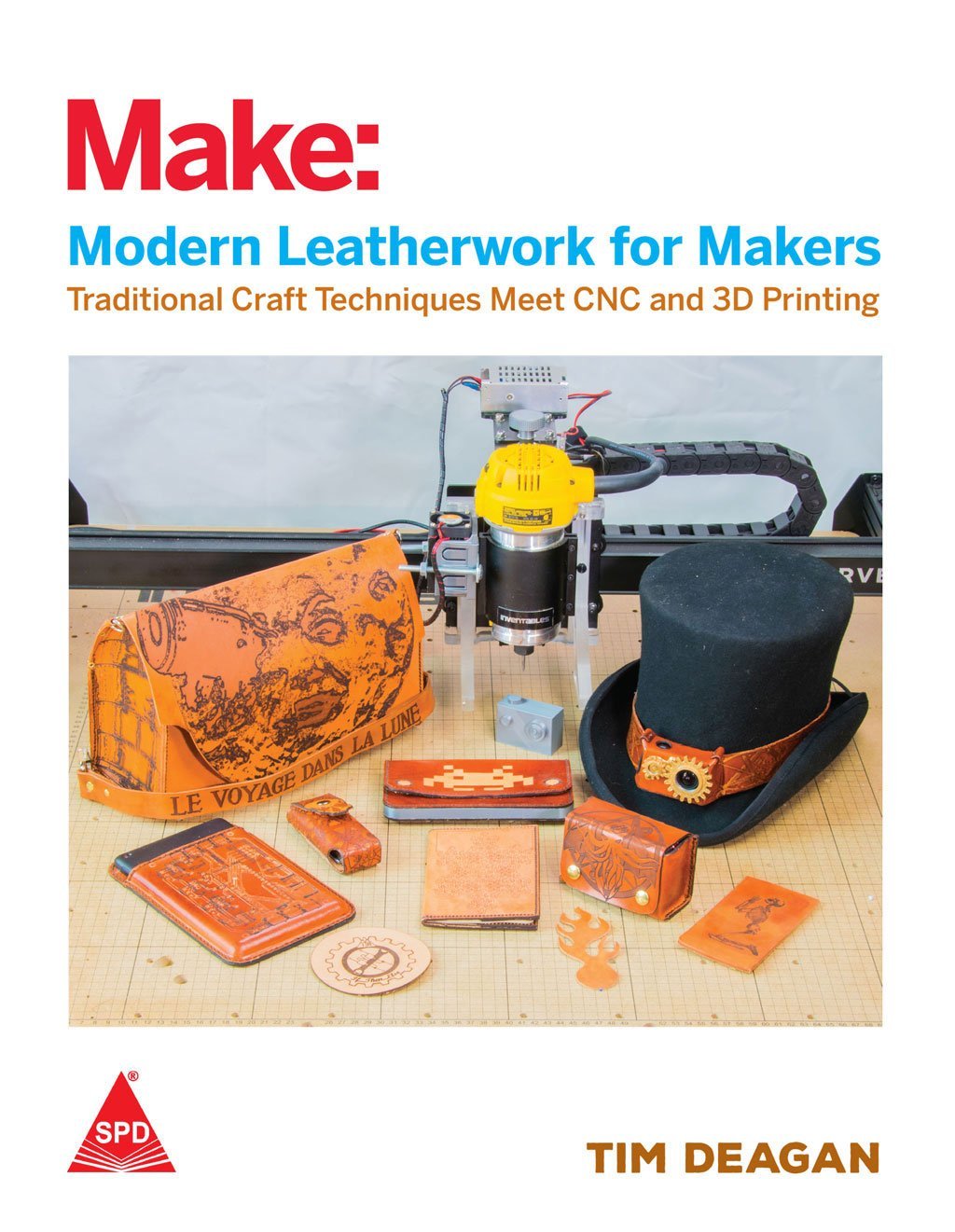 Make: Modern Leatherwork For Makers - Traditional Craft Techniques Meet CNC And 3D Printing - BOOKZONE