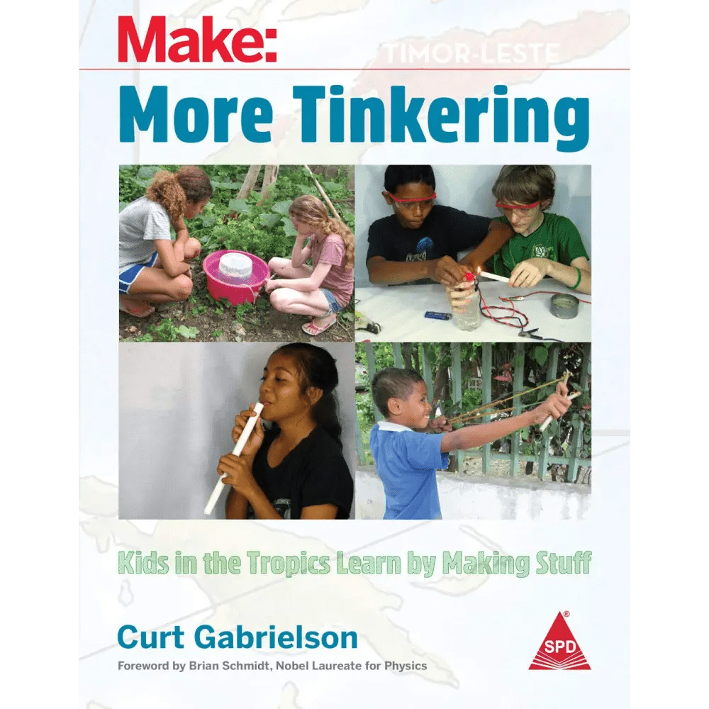 Make: More Tinkering - Kids in the Tropics Learn by Making Stuff (Paperback) - BOOKZONE