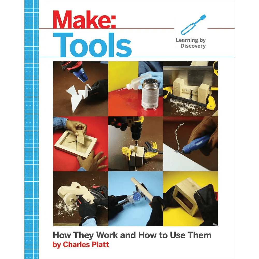 Make: Tools How They Work and How to Use Them - BOOKZONE