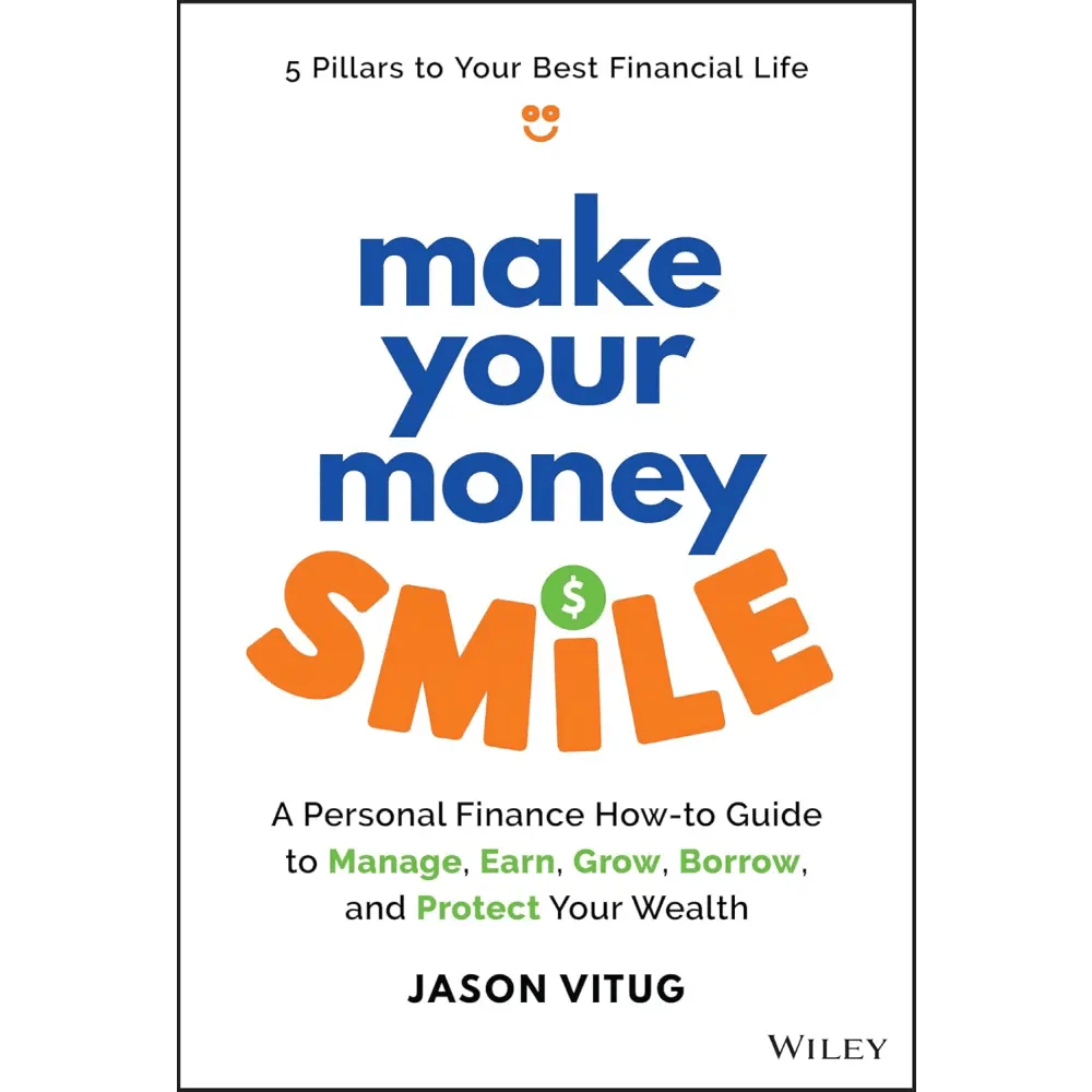 Make Your Money Smile - A Personal Finance How - To - Guide To Manage, Earn, Grow, Borrow, And Protect Your Wealth - BOOKZONE