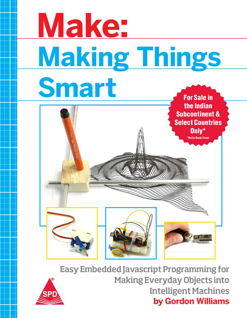 Making Things Smart: Easy Embedded Javascript Programming For Making Everyday Objects Into Intelligent Machines, (Paperback) - BOOKZONE