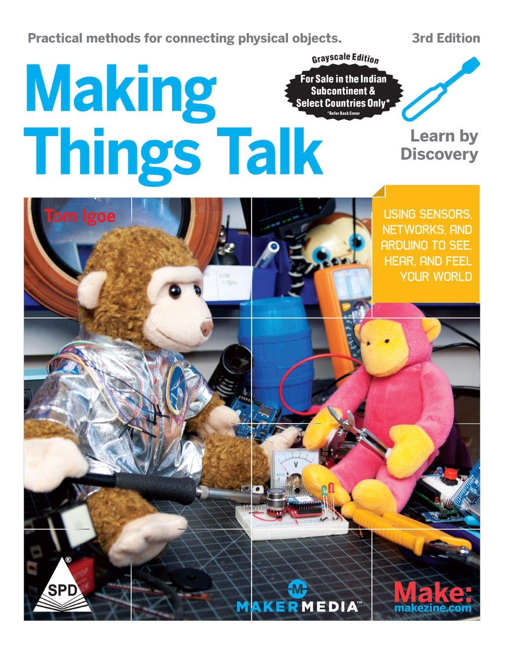 Making Things Talk: Using Sensors, Networks, and Arduino to See, Hear, and Feel Your World, 3rd Edition - BOOKZONE