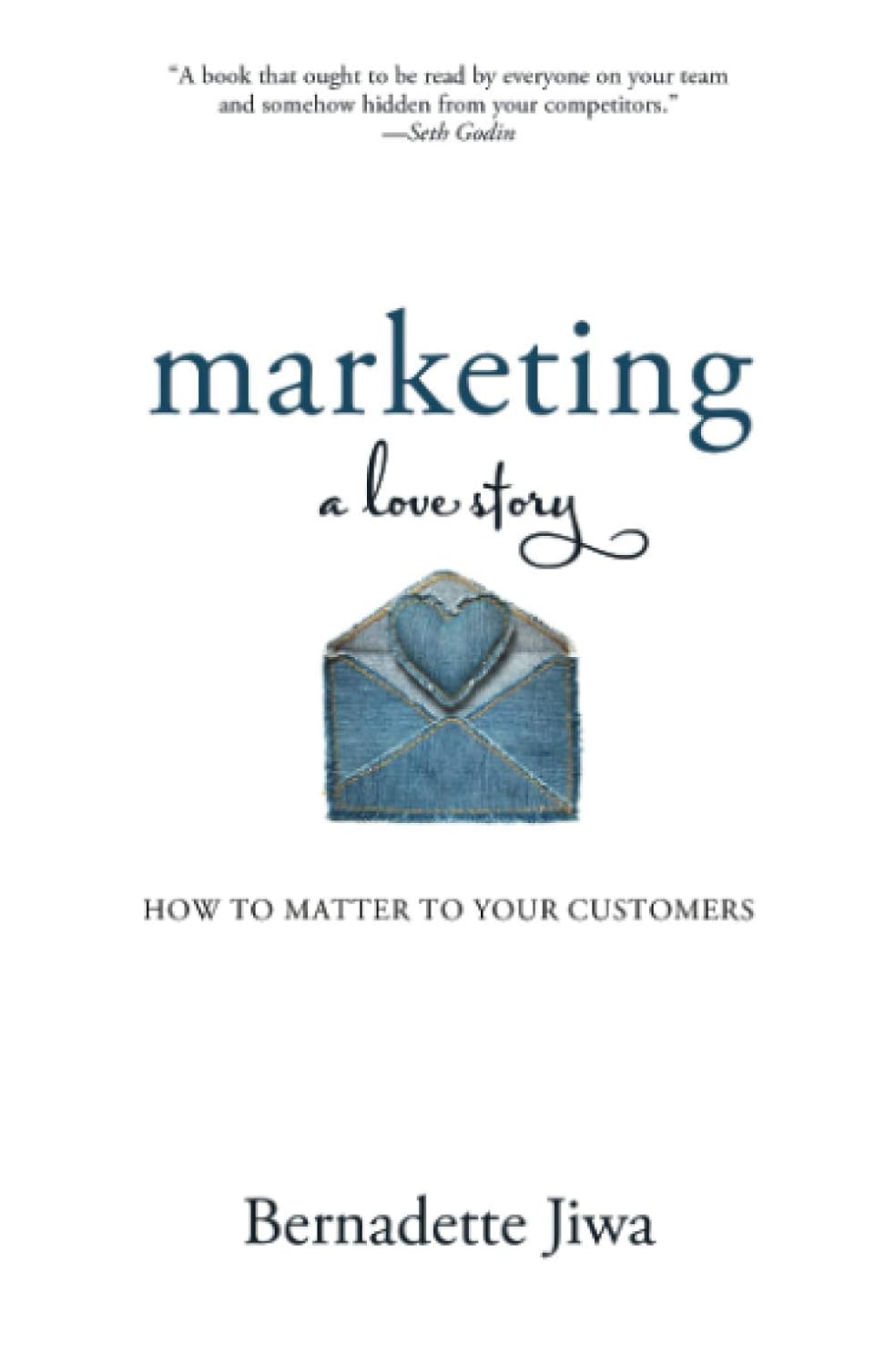 Marketing: A Love Story: How to Matter to Your Customers (Paperback) - BOOKZONE