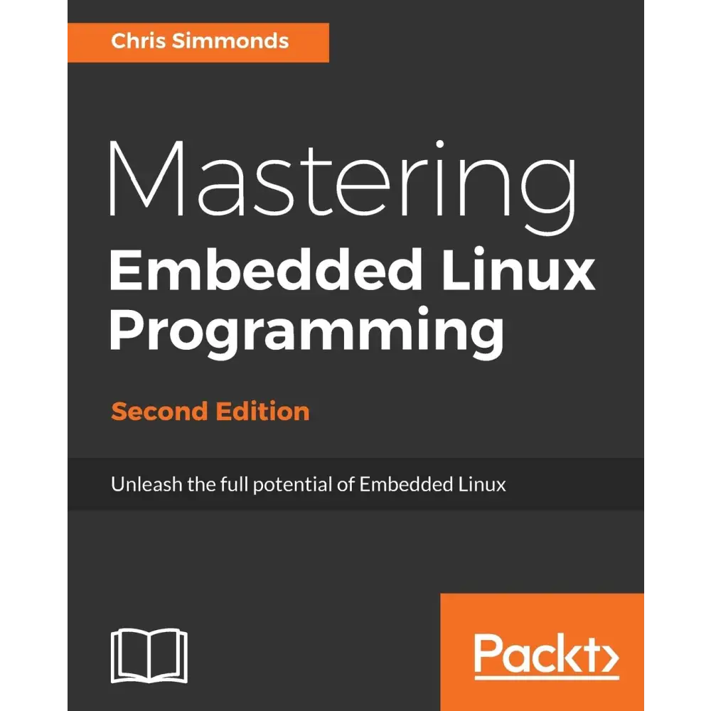 Mastering Embedded Linux Programming 2/e