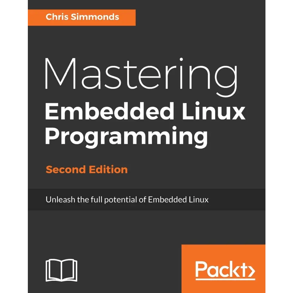 Mastering Embedded Linux Programming, 2/e - BOOKZONE