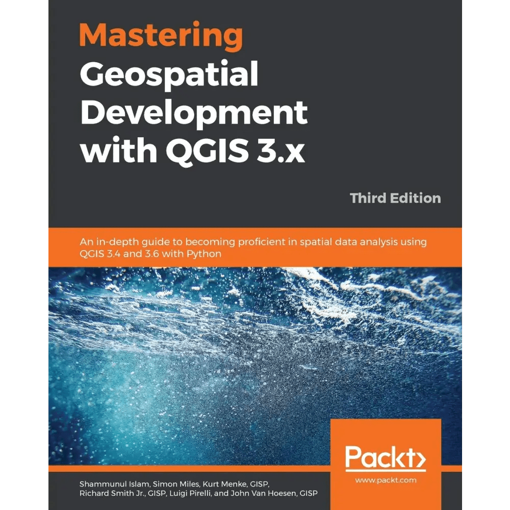 Mastering Geospatial Development with QGIS 3.x, 3/e - BOOKZONE