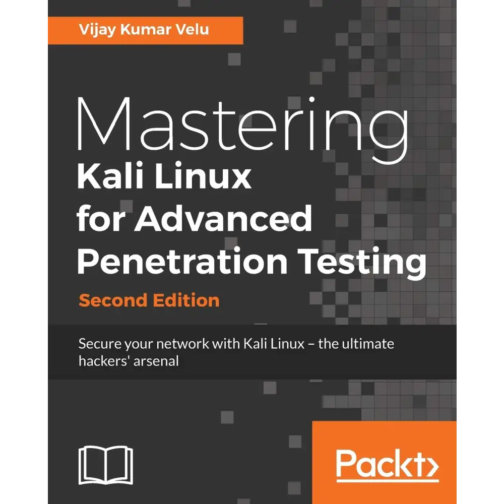 Mastering Kali Linux for Advanced Penetration Testing 2/e