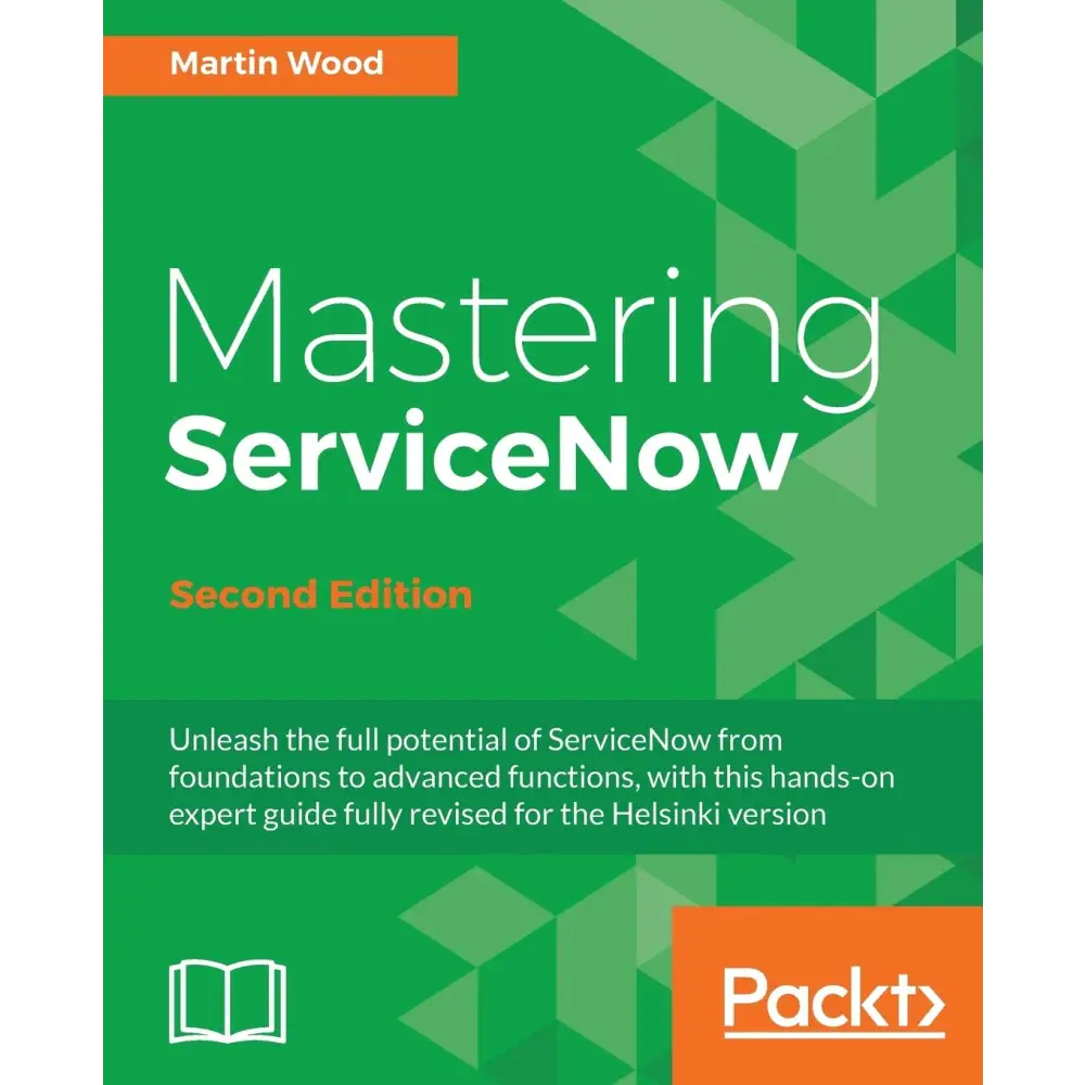 Mastering ServiceNow 2/e