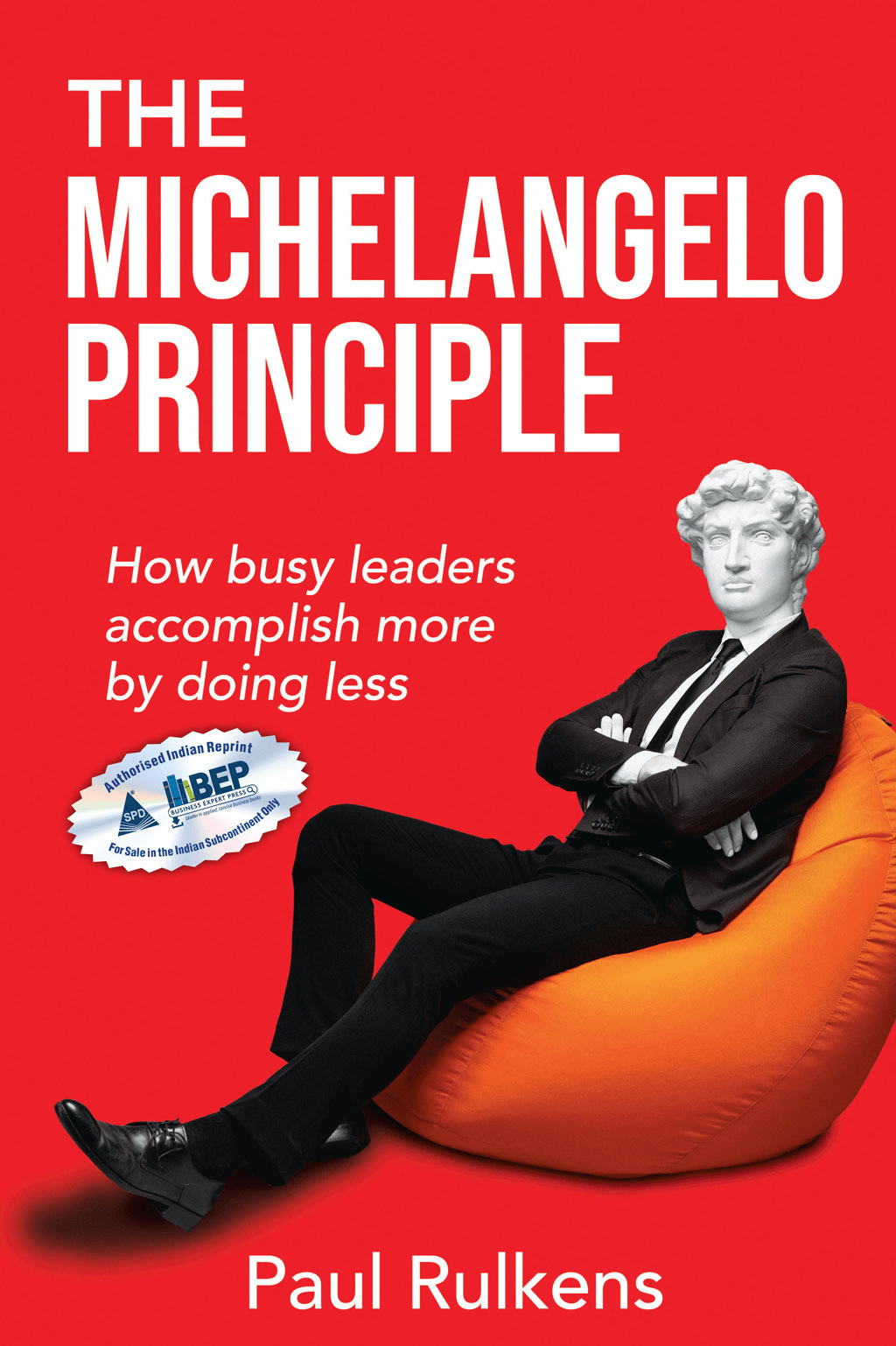 Michelangelo Principle How Busy Leaders - BOOKZONE