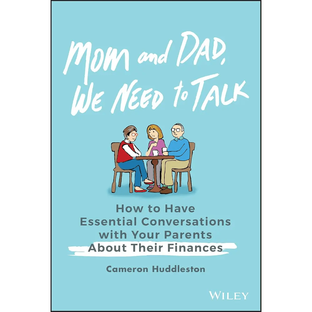 Mom And Dad, We Need To Talk: How To Have Essential Conversations With Your Parents About Their Finances - BOOKZONE