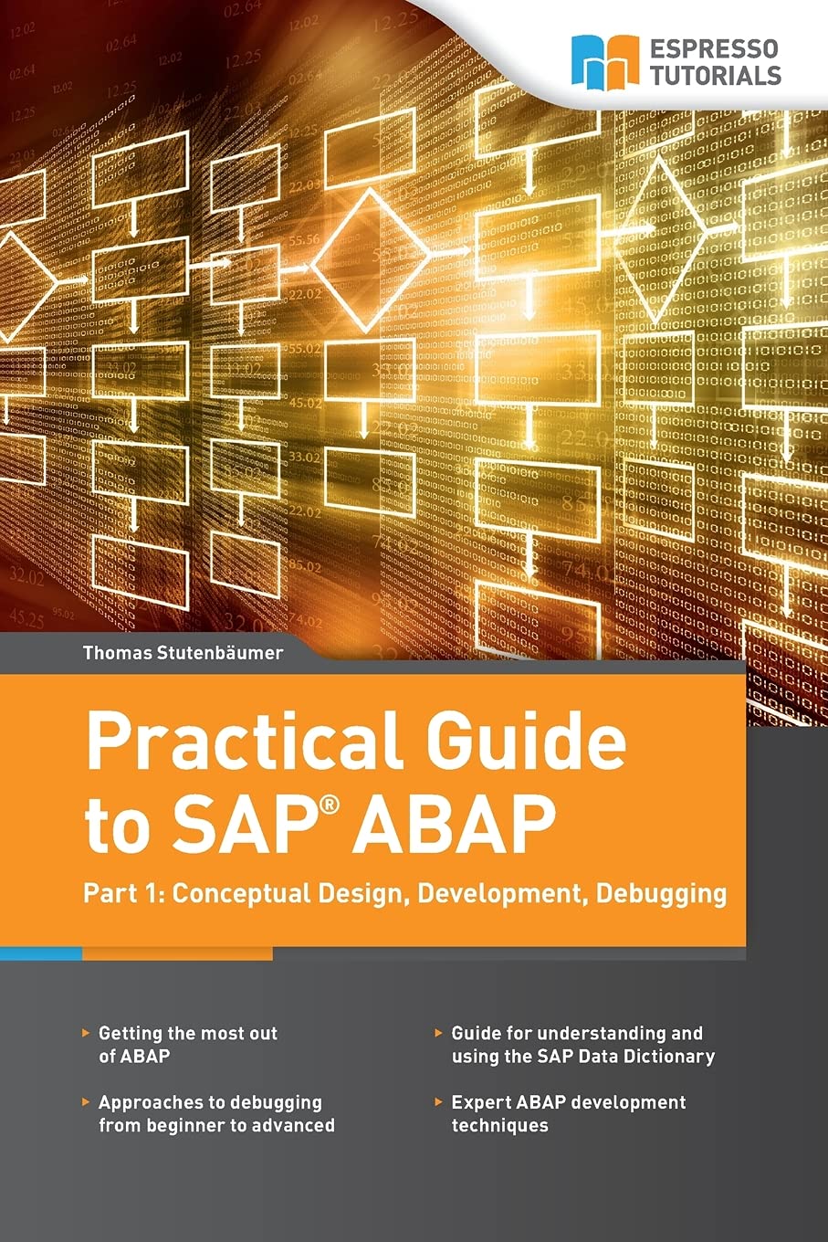 Practical Guide to SAP ABAP: Part1: Conceptual Design, Development, Debugging - BOOKZONE