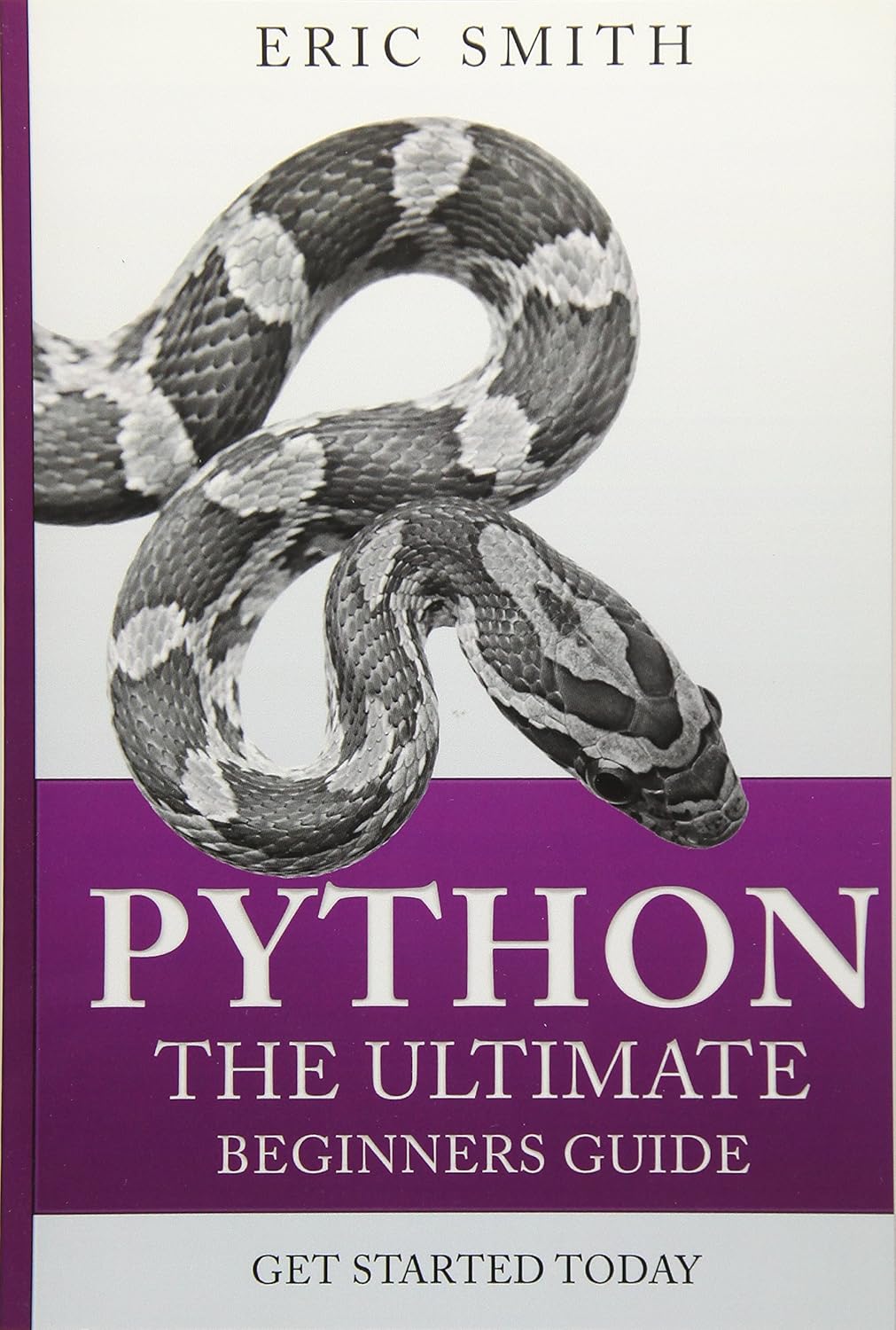 Python: The Ultimate Beginners Guide: Start Coding Today - BOOKZONE