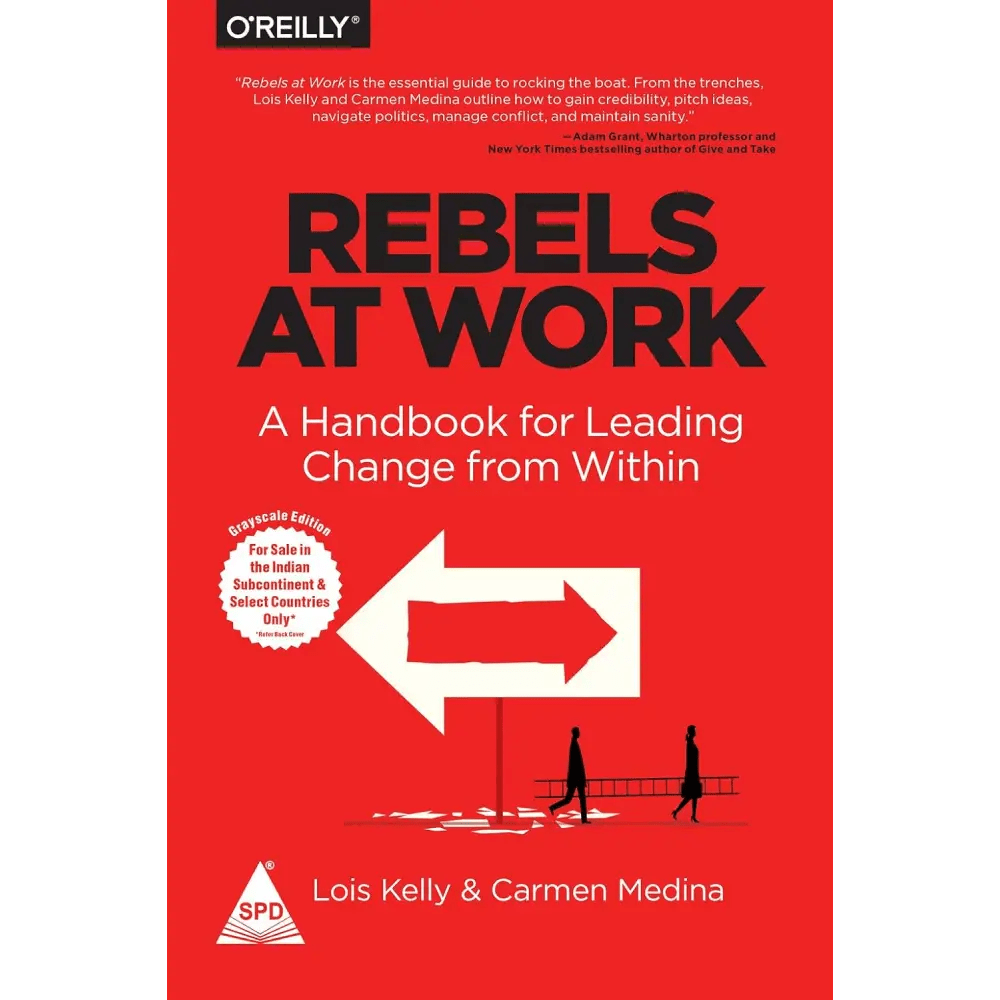 Rebels at Work: A Handbook for Leading Change from Within - BOOKZONE