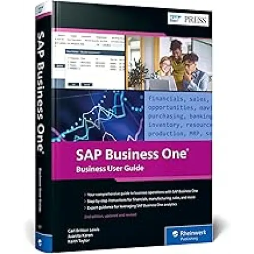 SAP BUSINESS ONE: BUSINESS USER GUIDE 2/E (HB)