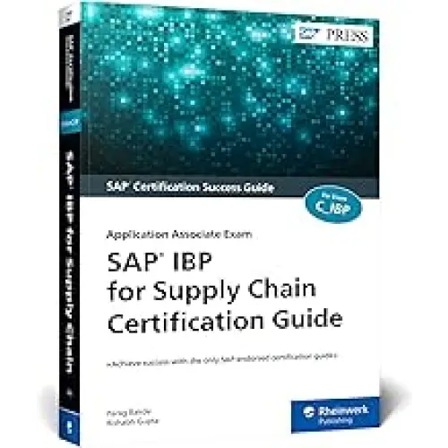 SAP IBP FOR SUPPLY CHAIN CERTIFICATION GUIDE