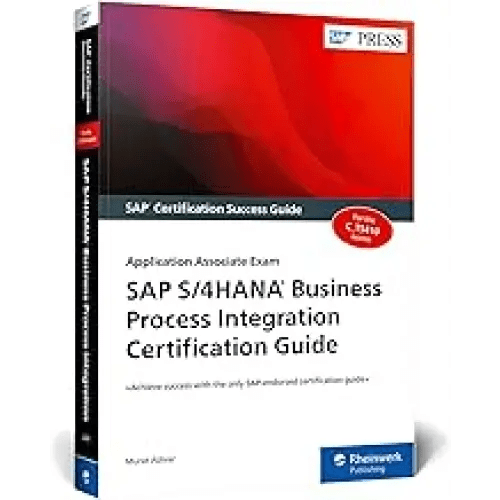 SAP S/4HANA BUSINESS PROCESS INTEGRATION CERTIFICATION GUIDE (PB) - BOOKZONE